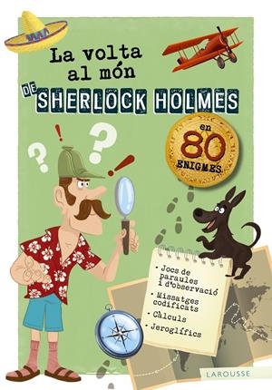 La volta al món de Sherlock Holmes | Larousse Editorial