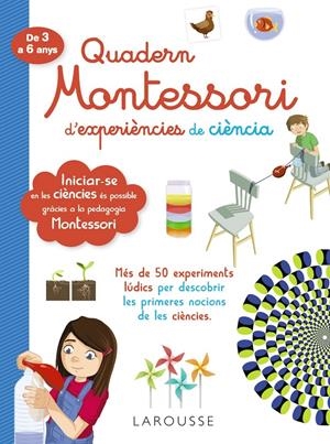 Quadern Montessori d'experiències de ciència | Larousse Editorial
