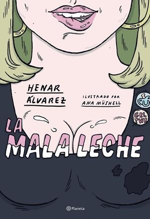 La mala leche | Álvarez, Henar/Müshell, Ana | Cooperativa autogestionària