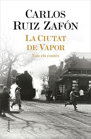 La Ciutat de Vapor | Ruiz Zafón, Carlos | Cooperativa autogestionària