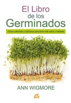 El libro de los germinados | Wigmore, Ann | Cooperativa autogestionària