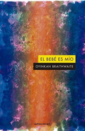 El bebé es mío | Braithwaite Oyinkan | Cooperativa autogestionària