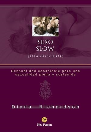 Sexo Slow (Sexo consciente) | Richardson, Diana | Cooperativa autogestionària