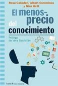 El menosprecio del conocimiento | COROMINAS, ALBERT/CAÑADELL, ROSA/HIRTT, NICO | Cooperativa autogestionària