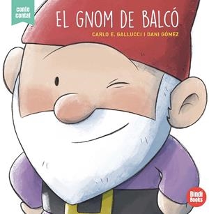 El gnom de balcó | Gallucci, Carlo Ermanno | Cooperativa autogestionària