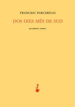 Dos dies més de sud | Parcerisas Vázquez, Francesc