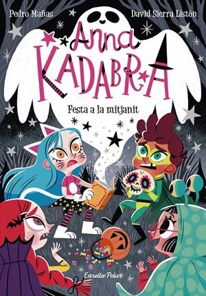 Anna Kadabra 4. Festa a la mitjanit | Mañas, Pedro; Sierra Listón, David | Cooperativa autogestionària