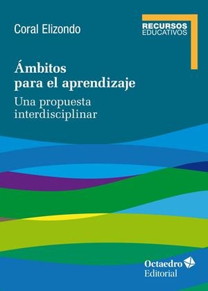 Ámbitos para el aprendizaje | Elizondo Carmona, Coral | Cooperativa autogestionària