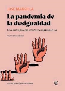 La pandemia de la desigualdad | MANSILLA, JOSE | Cooperativa autogestionària