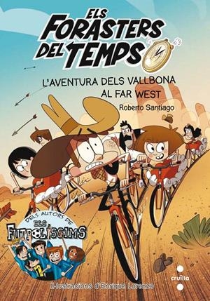Els forasters del temps 1. L'aventura dels Vallbona al Far West | Santiago, Roberto | Cooperativa autogestionària
