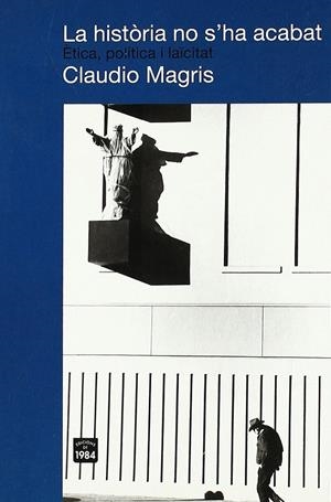 La història no s'ha acabat | Magris, Claudio | Cooperativa autogestionària