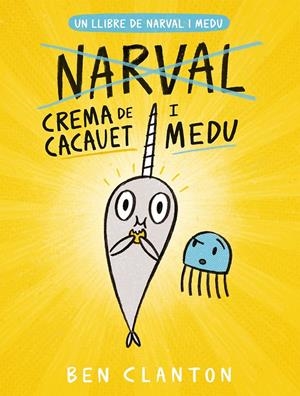 Un llibre de Narval i Medu 4. Crema de cacauet i Medu | Clanton, Ben | Cooperativa autogestionària