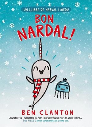 Un llibre de Narval i Medu 5. Bon Nardal! | Clanton, Ben | Cooperativa autogestionària
