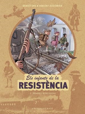 Els infants de la resistència 2. Primeres repressions | Ers, Benoît/Dugomier, Vincent | Cooperativa autogestionària