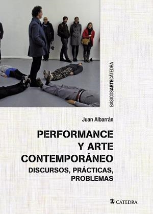 Performance y arte contemporáneo | Albarrán, Juan | Cooperativa autogestionària