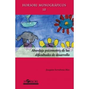 Abordaje psicomotriz de las dificultades de desarrollo | Serrabona Mas, Joaquim | Cooperativa autogestionària