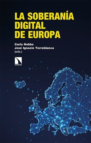 La soberanía digital de Europa | Hobbs, Carla/Torreblanca, José Ignacio
