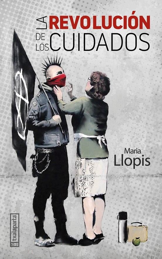 La revolución de los cuidados | Llopis, Maria | Cooperativa autogestionària