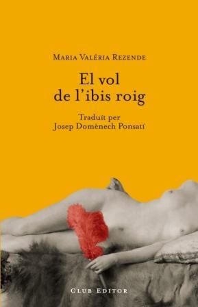 El vol del l'ibis roig | Rezende, Maria Valéria | Cooperativa autogestionària
