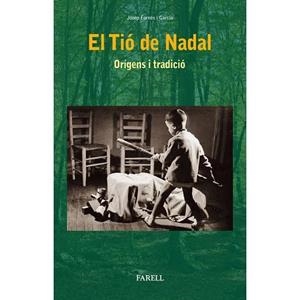 EL TIÓ DE NADAL. ORIGENS TRADICIÓ | FORNÉS I GARCIA, JOSEP | Cooperativa autogestionària