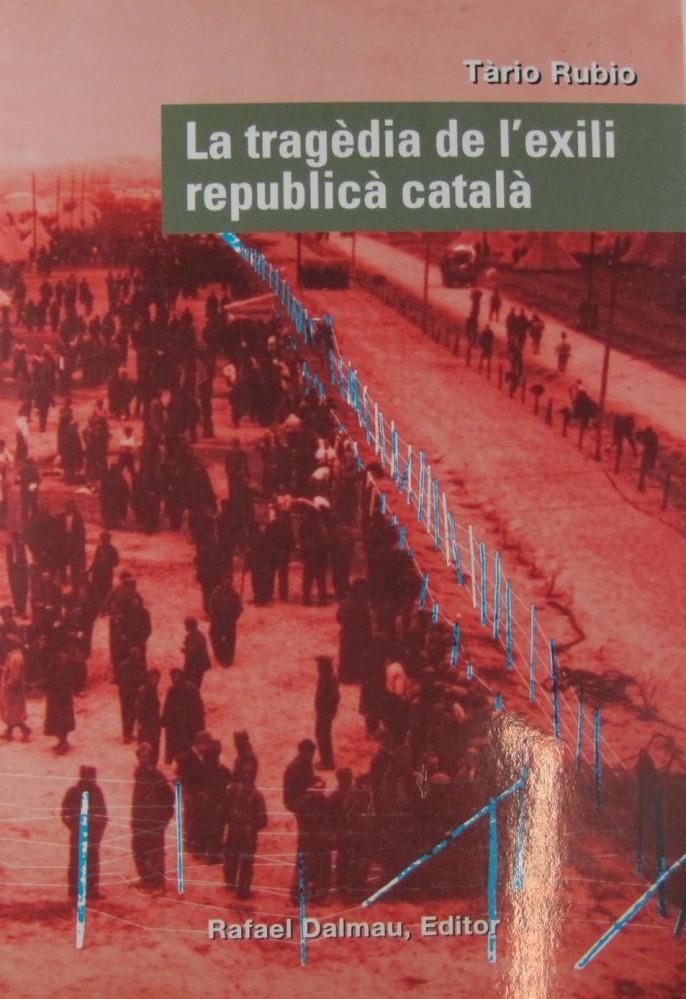 La tragèdia de l'exili republicà català | Rubio, Tàrio