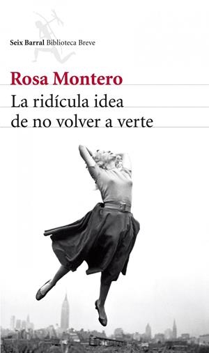 La ridícula idea de no volver a verte | Montero, Rosa | Cooperativa autogestionària