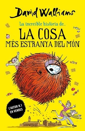 La increïble història de... La cosa més estranya del món | Walliams, David | Cooperativa autogestionària