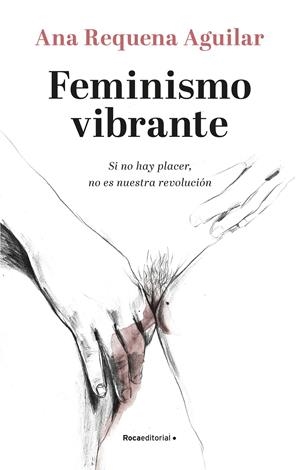 Feminismo vibrante | Requena, Ana | Cooperativa autogestionària