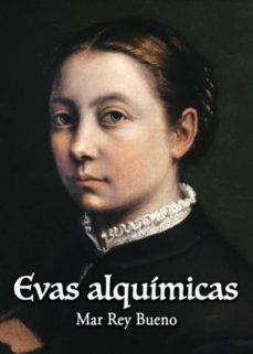 Evas alquímicas | Rey Bueno, Mar | Cooperativa autogestionària