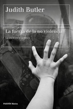La fuerza de la no violencia | Butler, Judith | Cooperativa autogestionària
