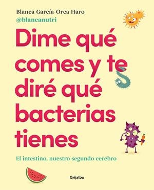 Dime qué comes y te diré qué bacterias tienes | García-Orea Haro (@blancanutri), Blanca