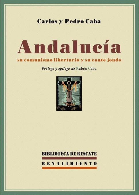 Andalucía, su comunismo libertario y su cante jondo | Caba Landa, Carlos/Caba Landa, Pedro | Cooperativa autogestionària