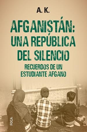 Afganistán: una república del silencio | A.K. | Cooperativa autogestionària