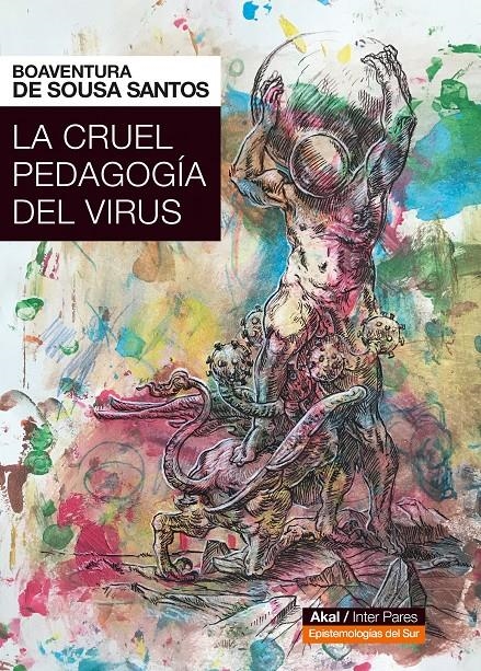 La cruel pedagogía del virus | de Sousa Santos, Boaventura | Cooperativa autogestionària