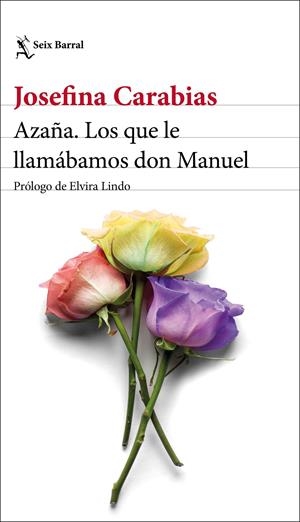 Azaña. Los que le llamábamos don Manuel | Carabias, Josefina | Cooperativa autogestionària