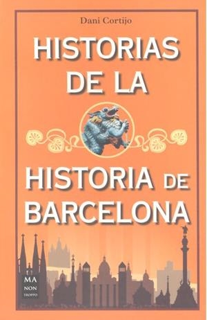 Historias de la historia de Barcelona | Cortijo Astudillo, Dani | Cooperativa autogestionària