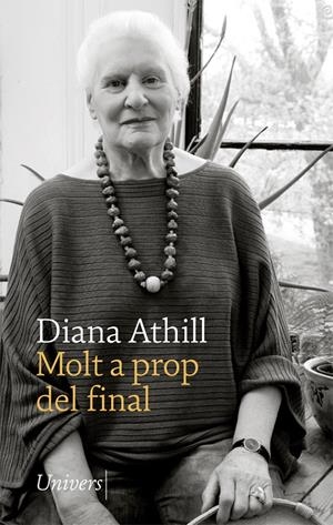 Molt a prop del final | Athill, Diana | Cooperativa autogestionària