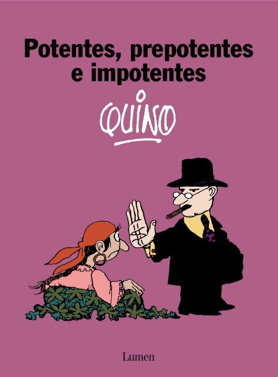 Potentes, prepotentes e imponentes | Quino,