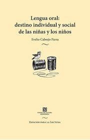 Lengua oral: destino individual y social de las niñas y los niños | Cabrejo Parra, Evelio | Cooperativa autogestionària