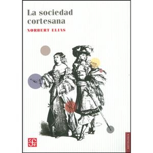 La sociedad cortesana | Elias, Norbert | Cooperativa autogestionària
