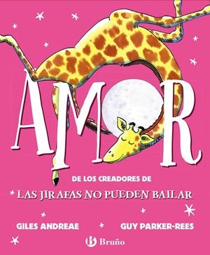 Amor (Las jirafas no pueden bailar) | Andreae, Giles; Parker-Rees; Guy | Cooperativa autogestionària