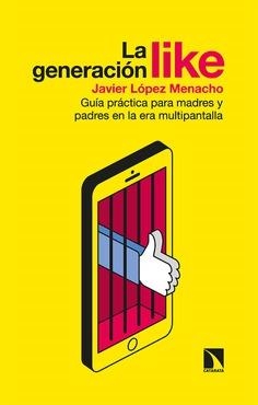 La generación Like | López Menacho, Javier | Cooperativa autogestionària