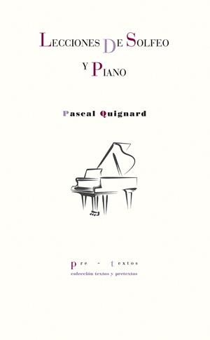 Lecciones de solfeo y piano | Quignard, Pascal | Cooperativa autogestionària