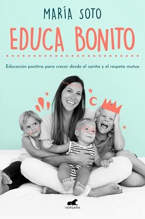 Educa bonito | Soto, María | Cooperativa autogestionària