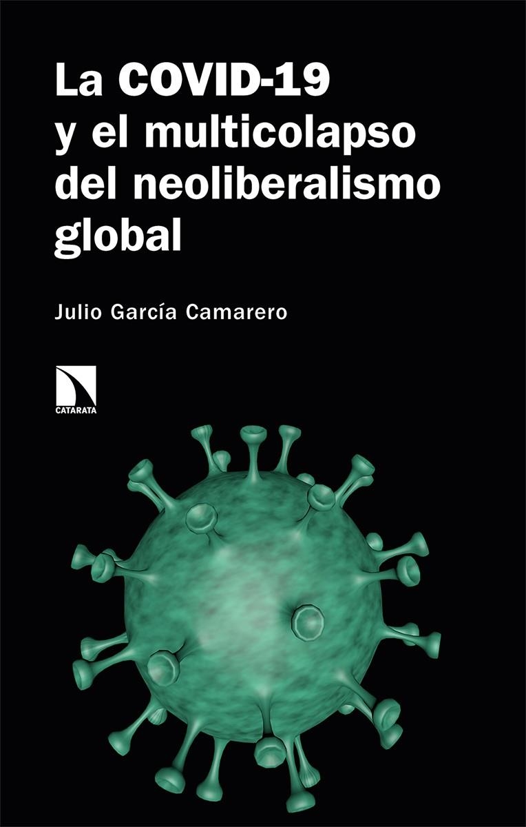 La COVID-19 y el multicolapso del neoliberalismo global | García Camarero, Julio | Cooperativa autogestionària
