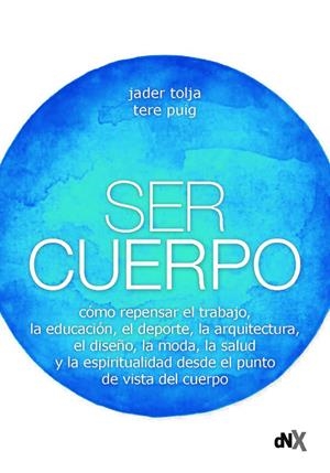 Ser Cuerpo | Tolja, Jader/Puig, Tere | Cooperativa autogestionària