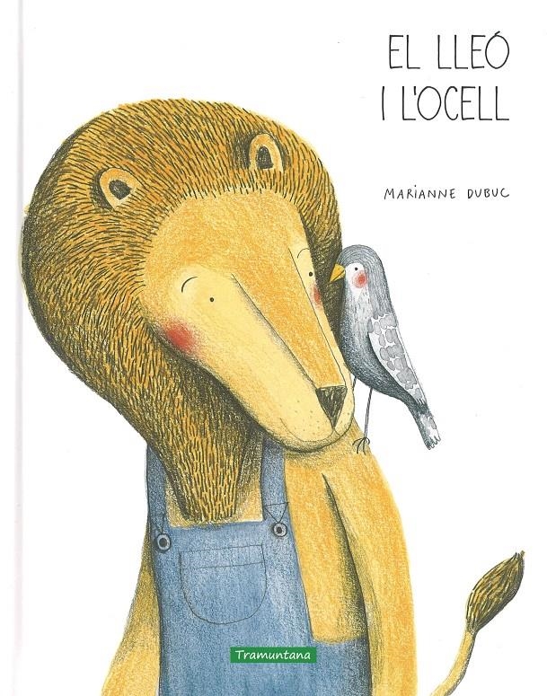 El lleó i l'ocell | Dubuc, Marianne | Cooperativa autogestionària