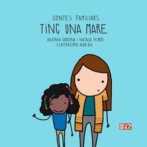 Tinc una mare | Cardona Gavilà, Antònia/Ferrús Blasco, Natalia | Cooperativa autogestionària