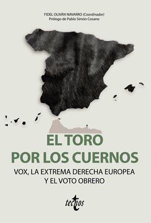El toro por los cuernos: VOX la extrema derecha europea y el voto obrero | Olivan Navarro, Fidel/Regla Escartín, Arturo/Delgado Ontivero, Lionel Sebastián/Jaziri Arjona, Tarek | Cooperativa autogestionària