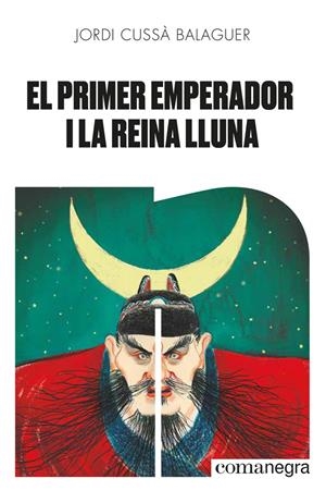 El primer emperador i la reina Lluna | Cussà Balaguer, Jordi